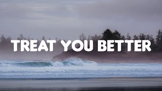 Treat You Better (Lyrics) - Shawn Mendes