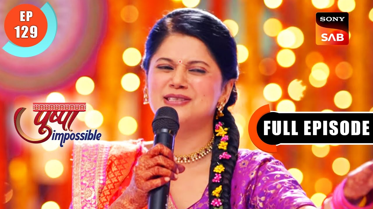 Sangeet Sandhya - Pushpa Impossible - Ep 129 - Full Episode - 4
