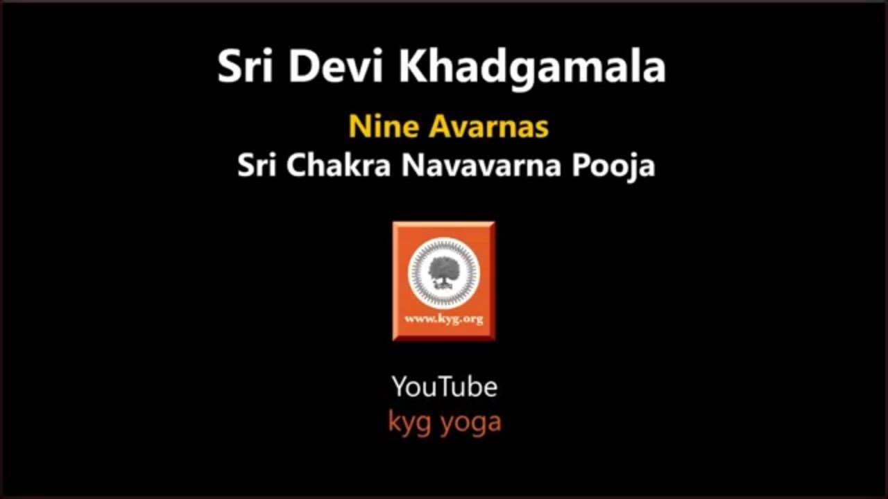 NINE AVARNAS of Sri Chakra - Sri Devi Khadgamala Pooja | Sunder Iyer | KYG Yoga |