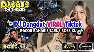 DJ AGUS TERBARU DANGDUT PALING VIRAL SOUND VIRAL TIKTOK
