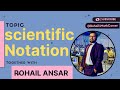 Scientific Notation ||What is Scientific Notation ||covert Scientific Notation to Ordinary Notation