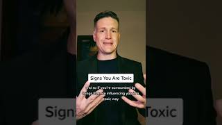 Signs You Are Toxic #datingadviceforwomen #relationships