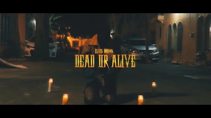 Elvis Brown - Dead or Alive (official video)