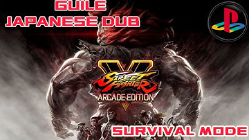 SFVAE: GUILE SURVIVAL MODE [JAPANESE DUB]