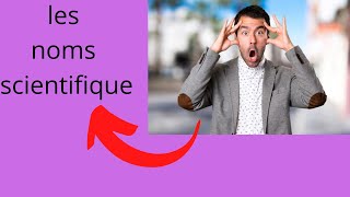 LE NOM SCIENTIFIQUE