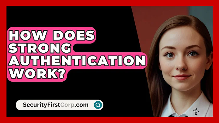 How Does Strong Authentication Work? - SecurityFirstCorp.com