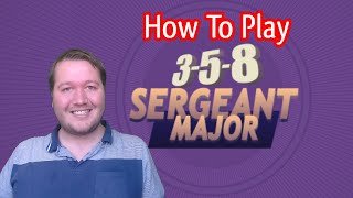 How to play Sergeant Major (Also known as 3-5-8) screenshot 2