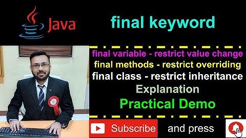 Java - final keyword with variable, method and class - Practical Demo