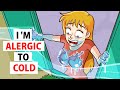 I Am Allergic To Cold
