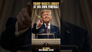 Trump Insults Lindsey Graham At His Own Funeral