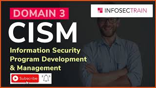 CISM Domain 3 - Information Security Program Development and Management  | CISM Training