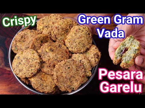 Green Gram Crisp Vada - Pesara Garelu Best Tea Time Snacks  Healthy Green Moong Dal Vada