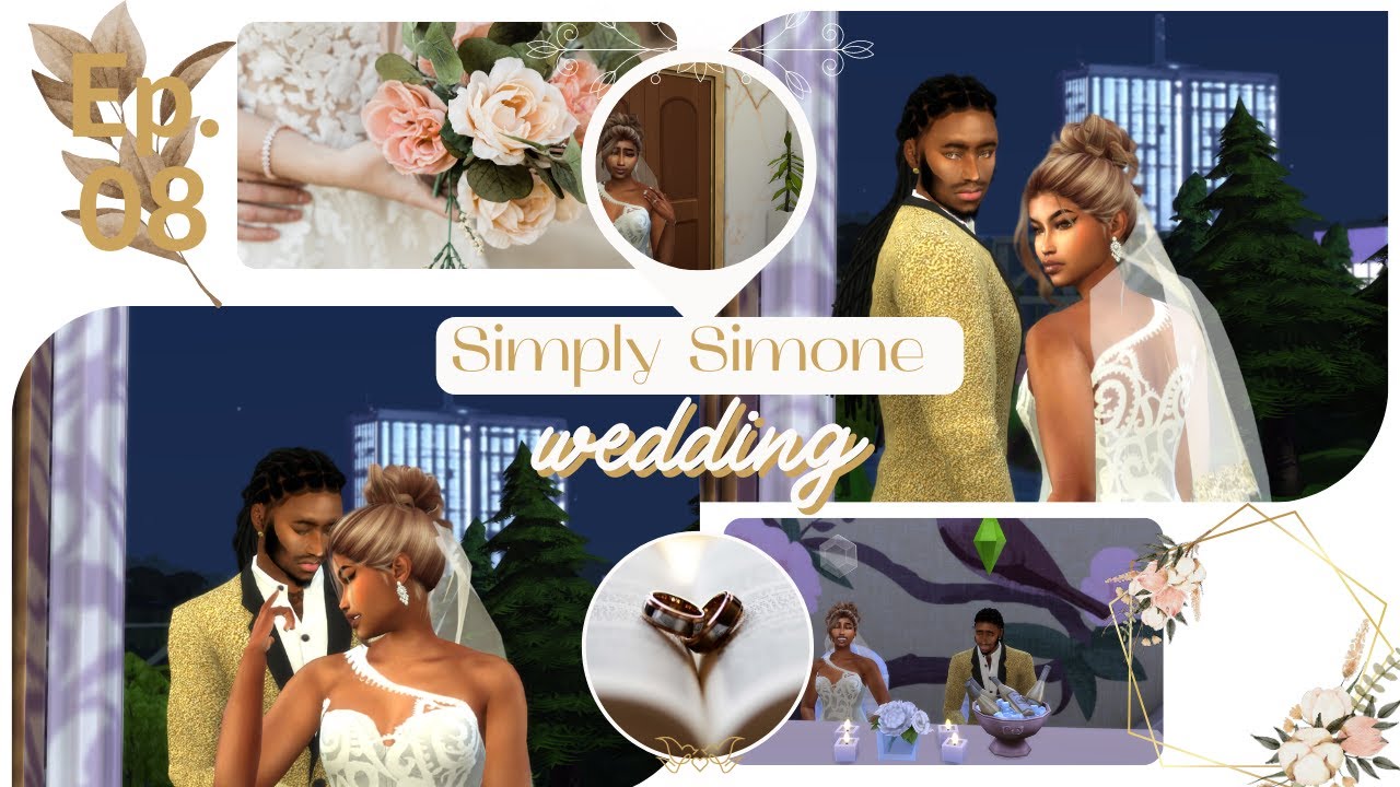 Simply Simone My Wedding Story💐💐Simply Simone Ep.08💐💐The Sims 4 - YouTube