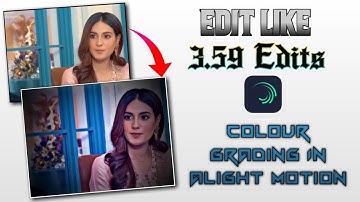Edit Your Video Like 3.59 edits | reels | Colour grading in alight motion