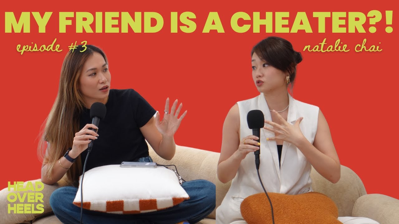 My Friend Is A Cheater?! ft. Natalie Chai | #61