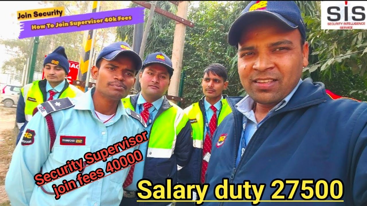 SiS Security Supervisor Job How To Joining Training Fees 40k Salary 27k & Food Free Duty