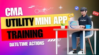 CMA Utility app Training Using the date and time action