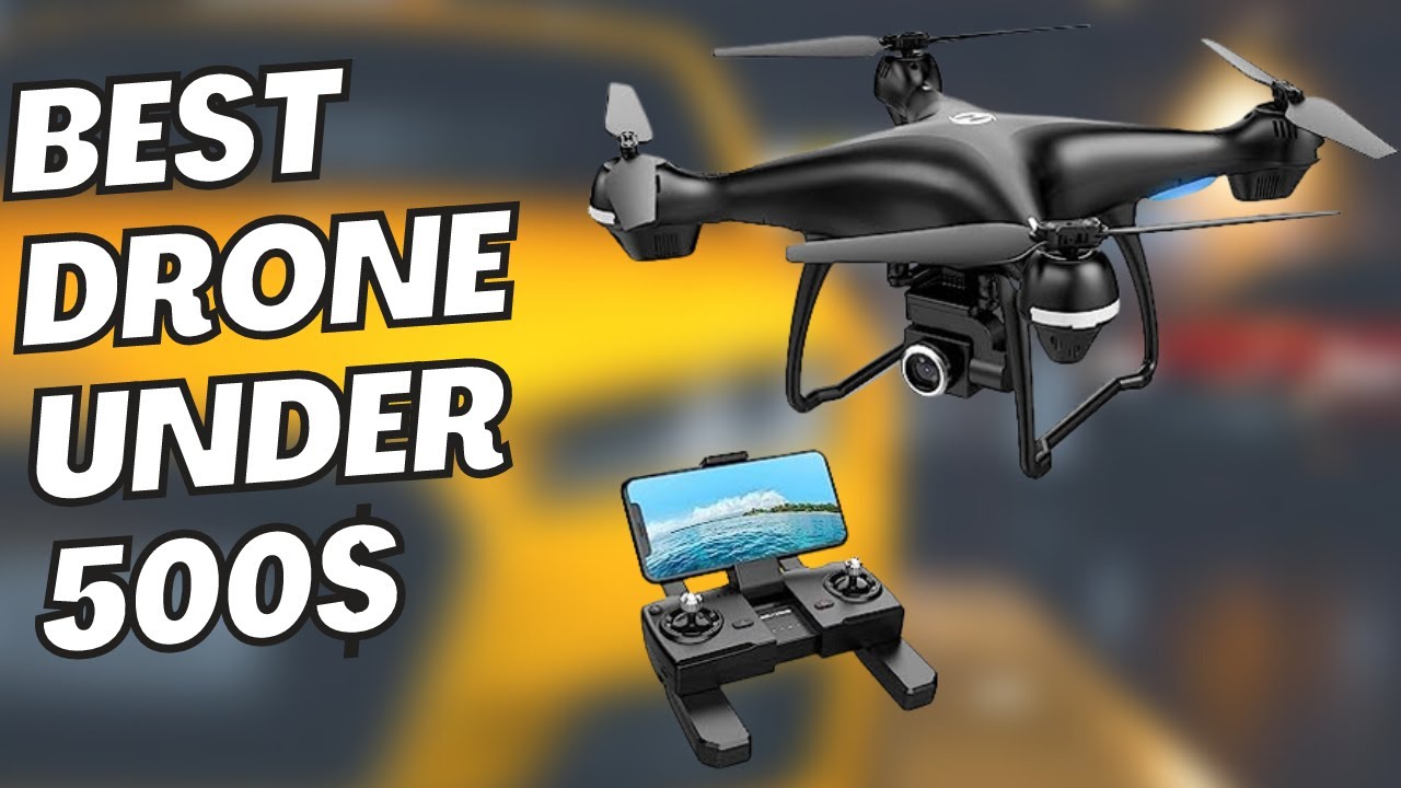 best drone under 500 YouTube