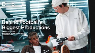 Behind Football'sBiggest Productions I Creative Exchange Vol. 38