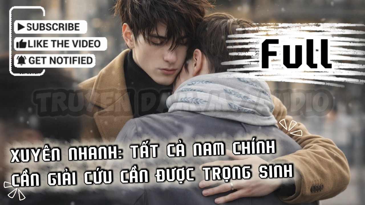 [Xuyên nhanh] - Thế giới 3 - 4 - 5 [HOÀN] / Tất Cả Nam Chính Cần Giải Cứu Đều Đã Trọng Sinh