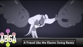 A Friend Like Me - Electro Swing Remix [ABGA] Resimi