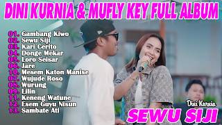 DINI KURNIA Ft MUFLY KEY ~ GAMBANG KIWO, SEWU SIJI, LORO SESIGAR ~ DK MUSIK FULL ALBUM TERBARU 2026