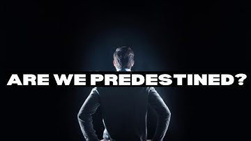 Predestination | Is it found in the Scriptures? | This Video will tell You