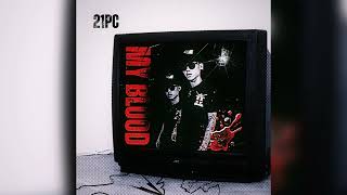 21Pc - My Blood Ft. Pord.