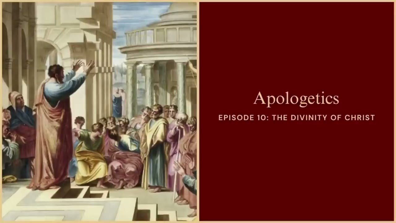 Catholic Apologetics with Bp. Sanborn, Episode 10: The Divinity of Christ