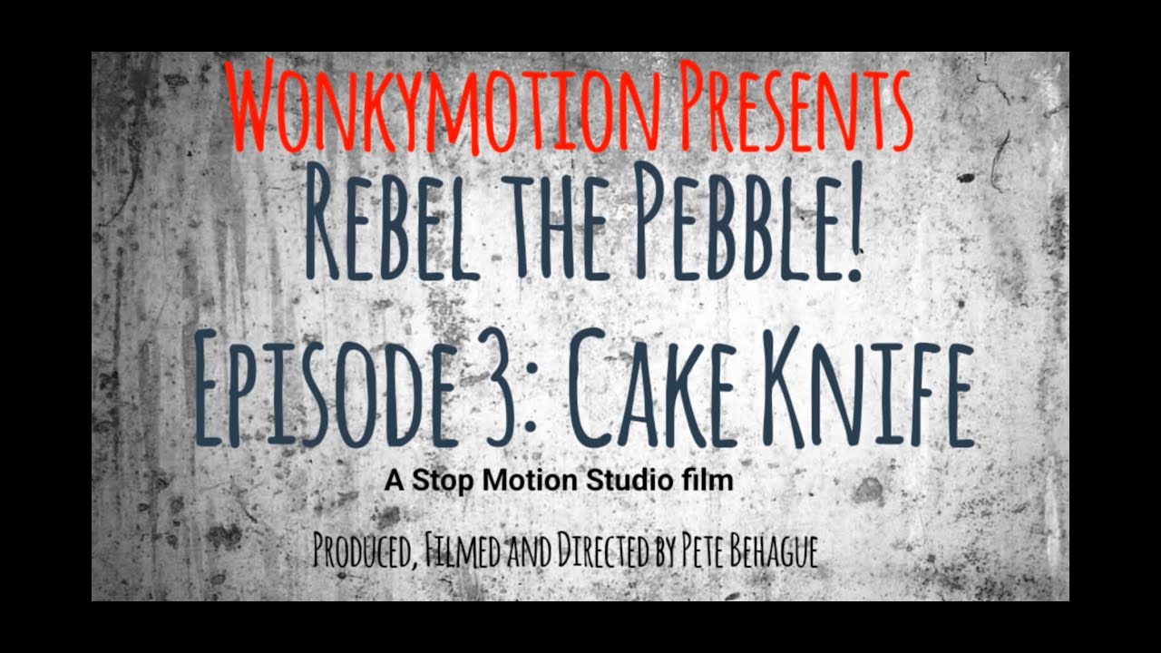 Rebel the Pebble - Episode 3 Cake Knives. A Wonkymotion Stop Motion Film.