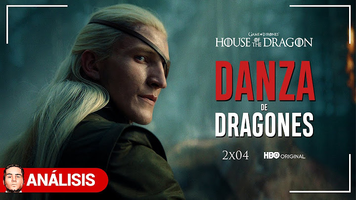 HOUSE OF THE DRAGON: DANZA de DRAGONES | 2X04 - Análisis