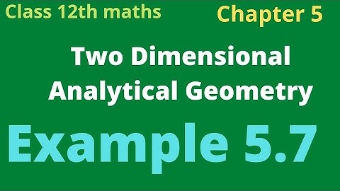 class12thmaths  | #Example5.7 chapter5 | #TwoDimensionalAnalyticalGeometry #rhomathematics