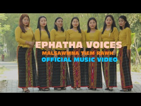 MALSAWMNA TIEM RAWH  EPHATHA VOICES  OFFICIAL MUSIC VIDEO