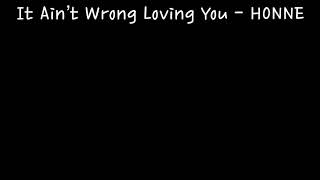 It Ain’t Wrong Loving You - HONNE 혼네 가사해석 '널 사랑하는 게 잘못된 건 아니야'