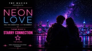 Starry Connection BGM | NEON LOVE Theme Music 5 | Romantic BGM | Love Theme | TMP Muzics screenshot 1