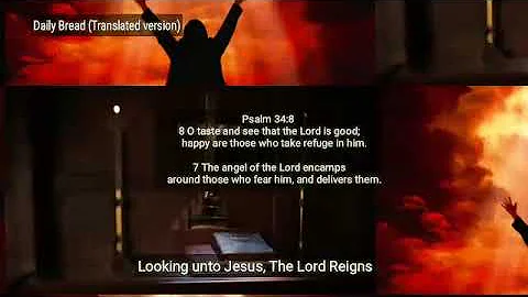 Daily bread Psalms 34:8&7