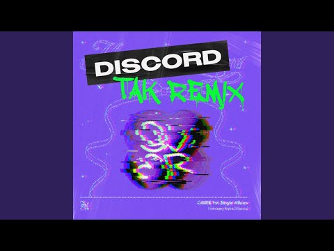 Discord (TAK Remix)