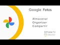 Google Fotos vs. Google Drive. Almacenar, organizar y compartir fotos y videos.