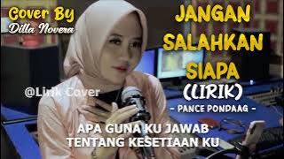Download lagu JANGAN SALAHKAN SIAPA - PANCE PONDAAG | BY DILLA NOVERA (COVER LIRIK)