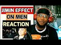 Jimin Effect on Men | Reaction