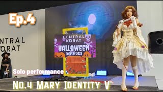 Ep.4 วีดีโอการประกวด Central Korat Halloween Cosplay 2023  Solo Performance no.4 Mary Identity V