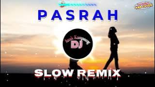 PASRAH || Slow Remix || Leo Waldy • Soni Egi Version || Dj Anak Kampoeng || N88 Cover