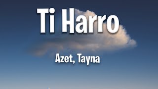 Azet, Tayna - Ti Harro (Lyrics)