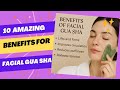10 Amazing Benefits for Facial Gua Sha