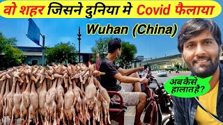 How Is Situation in Wuhan City China 🇨🇳 After Covid