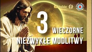 3 NIEZWYKŁE MODLITWY WIECZORNE ⭐️🙏⭐️ DZIĘKCZYNNA, O SPOKOJNĄ NOC, O PRZEWODNICTWO BOŻE