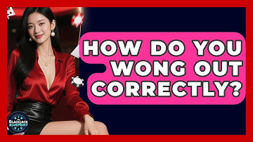 How Do You Wong Out Correctly? - The Blackjack Blueprint