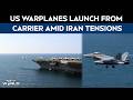 Iran War | US Warplanes Launch From Carrier Amid Iran Tensions, Claim “Control of the Skies”