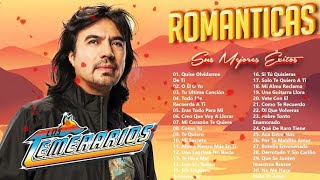 LOS TEMERARIOS MEJORES CANCIONES ROMÁNTICAS ÉXITOS INOLVIDABLES DEL RECUERDO 💎