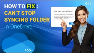 How to Fix: Can't stop Syncing Folder in OneDrive